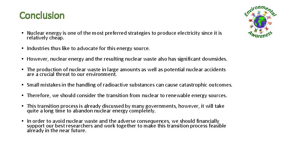 Conclusion • Nuclear energy is one of the most preferred strategies to produce electricity