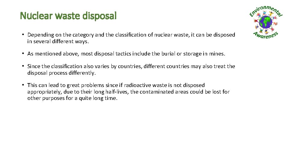 Nuclear waste disposal • Depending on the category and the classification of nuclear waste,