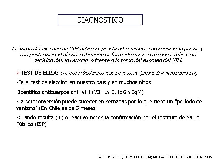 DIAGNOSTICO La toma del examen de VIH debe ser practicada siempre consejería previa y