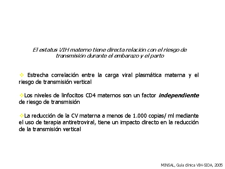 El estatus VIH materno tiene directa relación con el riesgo de transmisión durante el