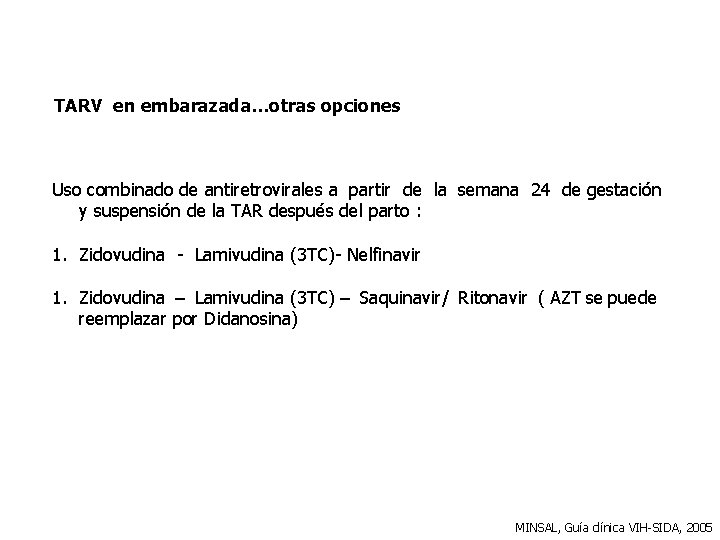 TARV en embarazada…otras opciones Uso combinado de antiretrovirales a partir de la semana 24