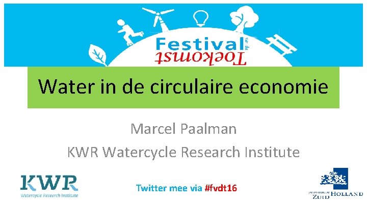 Water in de circulaire economie Marcel Paalman KWR Watercycle Research Institute Twitter mee via