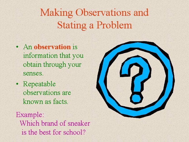 Observation Problem Background Section 2 Using a Scientific Approach Key Concepts
