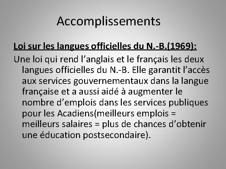 Accomplissements Loi sur les langues officielles du N. -B. (1969): Une loi qui rend