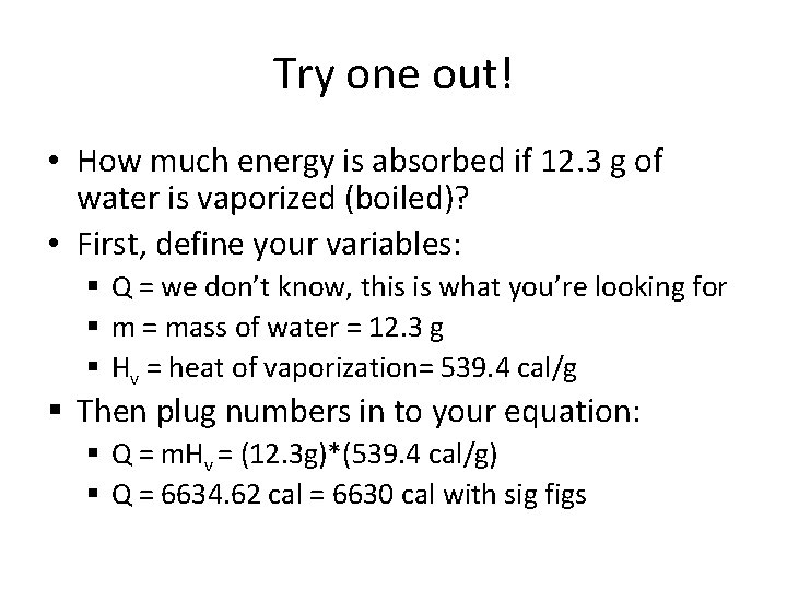 Try one out! • How much energy is absorbed if 12. 3 g of