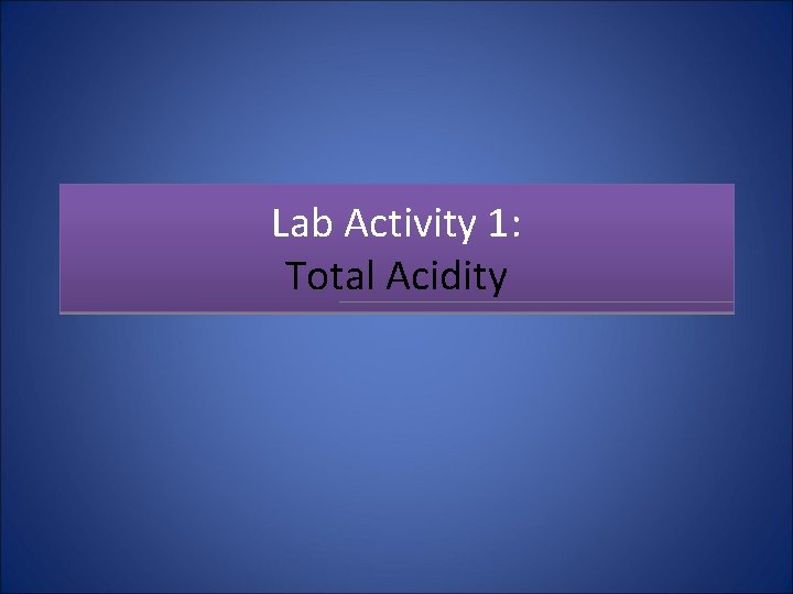 Lab Activity 1: Total Acidity 