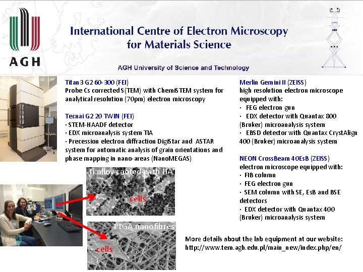 Titan 3 G 2 60 -300 (FEI) Probe Cs corrected S(TEM) with Chemi. STEM Titan 3 G 2 60 -300 (FEI) Probe Cs corrected S(TEM) with Chemi. STEM
