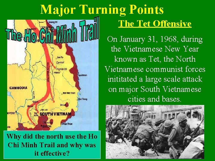 Major Turning Points The Tet Offensive On January 31, 1968, during the Vietnamese New