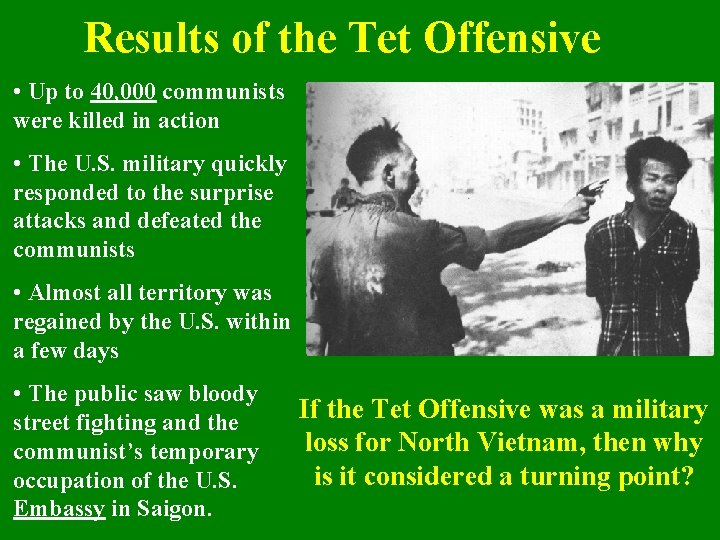 Results of the Tet Offensive • Up to 40, 000 communists were killed in