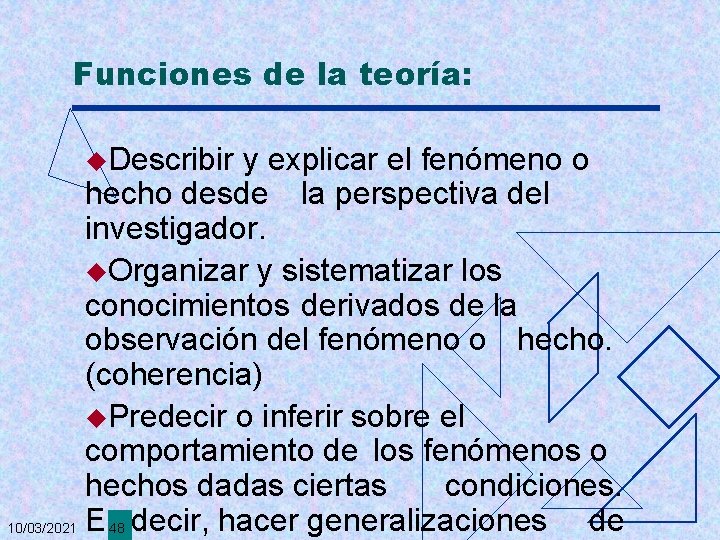 Funciones de la teoría: u. Describir y explicar el fenómeno o hecho desde la