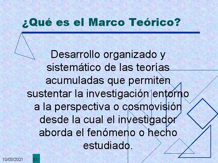 ¿Qué es el Marco Teórico? Desarrollo organizado y sistemático de las teorías acumuladas que