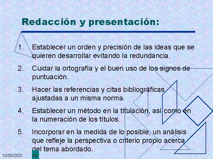 Redacción y presentación: 1. Establecer un orden y precisión de las ideas que se