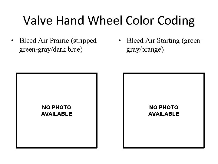 Valve Hand Wheel Color Coding • Bleed Air Prairie (stripped green-gray/dark blue) NO PHOTO