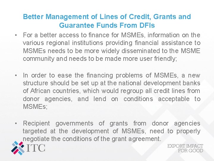 Better Management of Lines of Credit, Grants and Guarantee Funds From DFIs • For