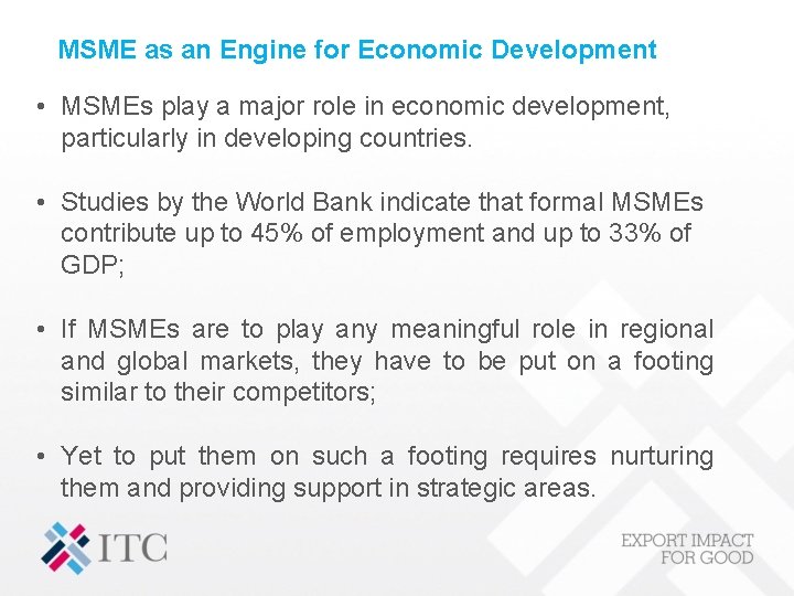 MSME as an Engine for Economic Development • MSMEs play a major role in