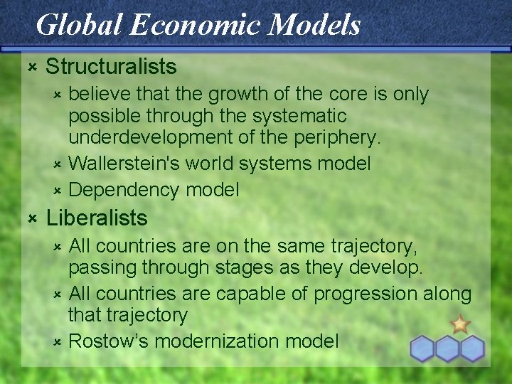 Global Economic Models û Structuralists believe that the growth of the core is only