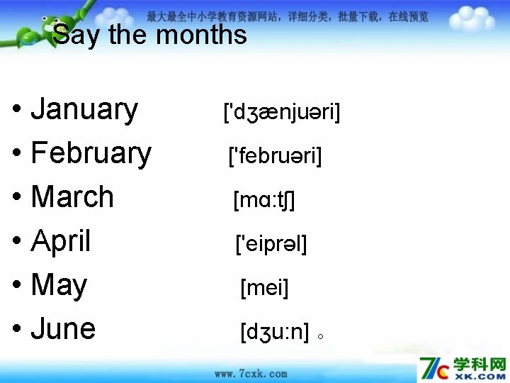 Say the months • January • February • March • April • May •