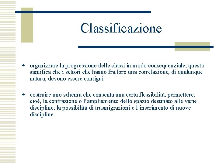 Classificazione w organizzare la progressione delle classi in modo consequenziale; questo significa che i