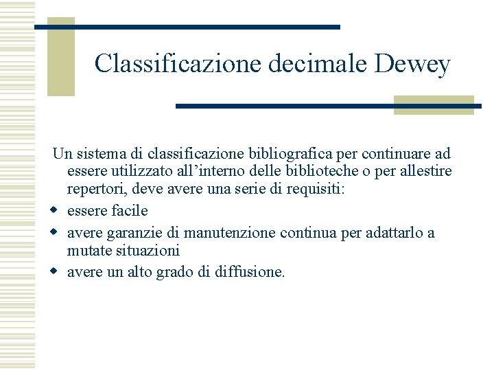 Classificazione decimale Dewey Un sistema di classificazione bibliografica per continuare ad essere utilizzato all’interno