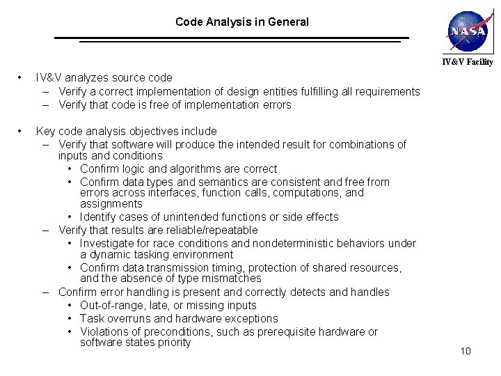 Code Analysis in General IV&V Facility • IV&V analyzes source code – Verify a