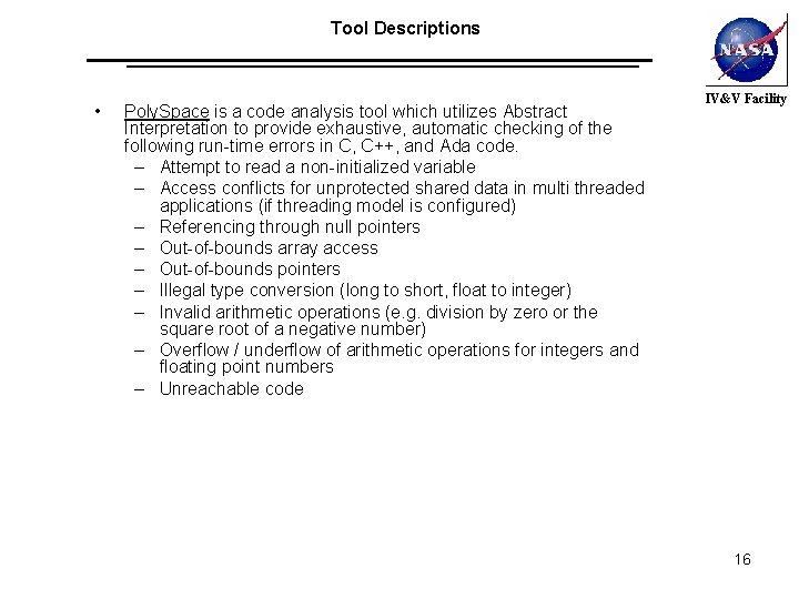 Tool Descriptions • Poly. Space is a code analysis tool which utilizes Abstract Interpretation