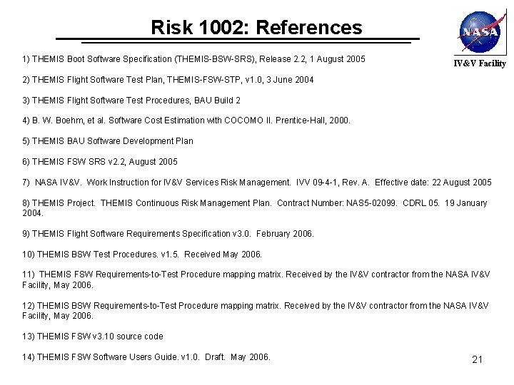 Risk 1002: References 1) THEMIS Boot Software Specification (THEMIS-BSW-SRS), Release 2. 2, 1 August