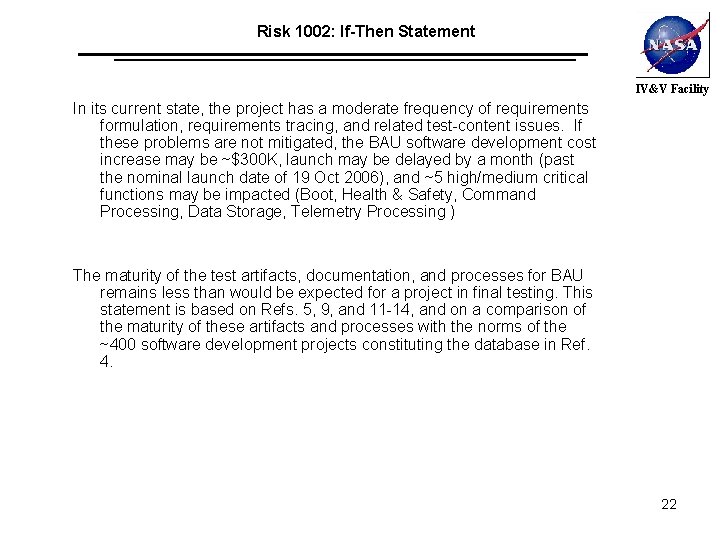 Risk 1002: If-Then Statement IV&V Facility In its current state, the project has a