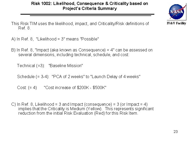 Risk 1002: Likelihood, Consequence & Criticality based on Project’s Criteria Summary This Risk TIM