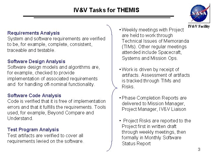 IV&V Tasks for THEMIS IV&V Facility Requirements Analysis System and software requirements are verified