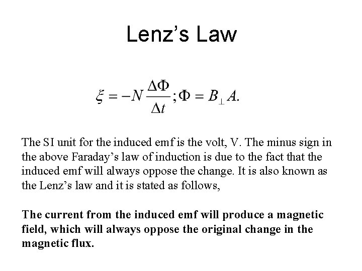 Lenz’s Law The SI unit for the induced emf is the volt, V. The