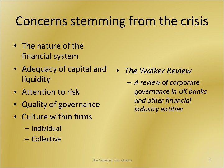 Concerns stemming from the crisis • The nature of the financial system • Adequacy