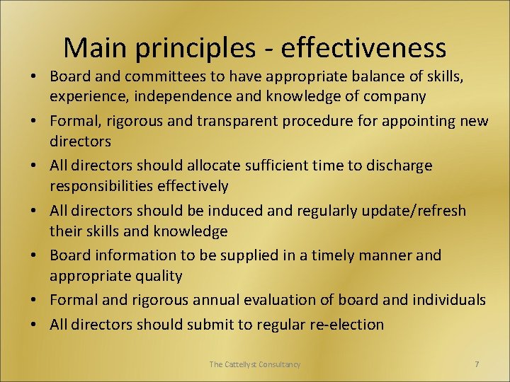 Main principles - effectiveness • Board and committees to have appropriate balance of skills,