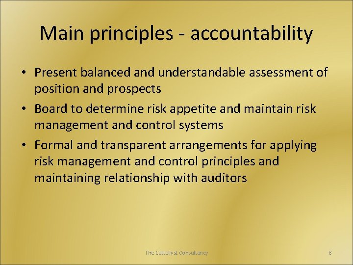 Main principles - accountability • Present balanced and understandable assessment of position and prospects