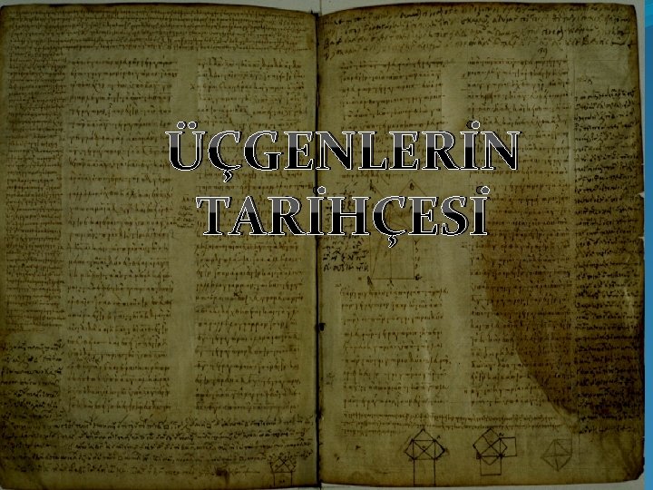 ÜÇGENLERİN TARİHÇESİ ÜÇGENLERİN TARİHÇESİ