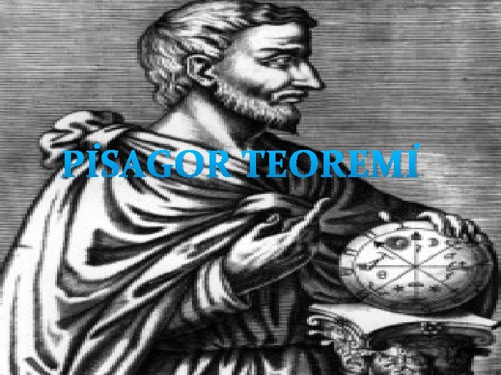PİSAGOR TEOREMİ PİSAGOR TEOREMİ