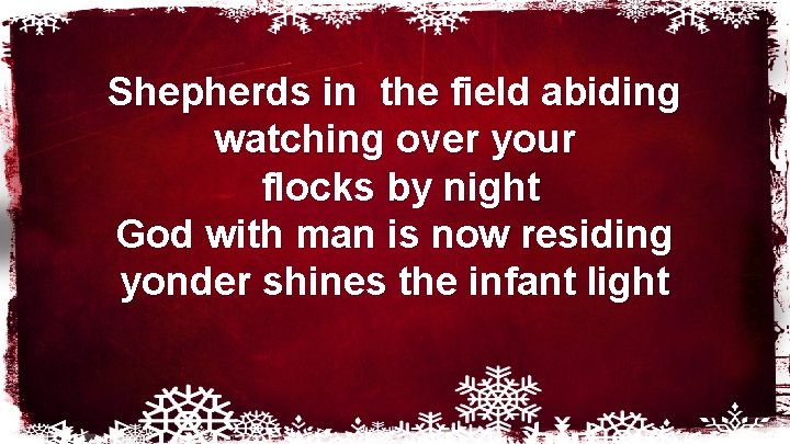 Shepherds in the field abiding watching over your flocks by night God with man