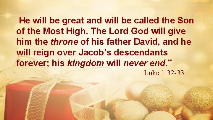  He will be great and will be called the Son of the Most