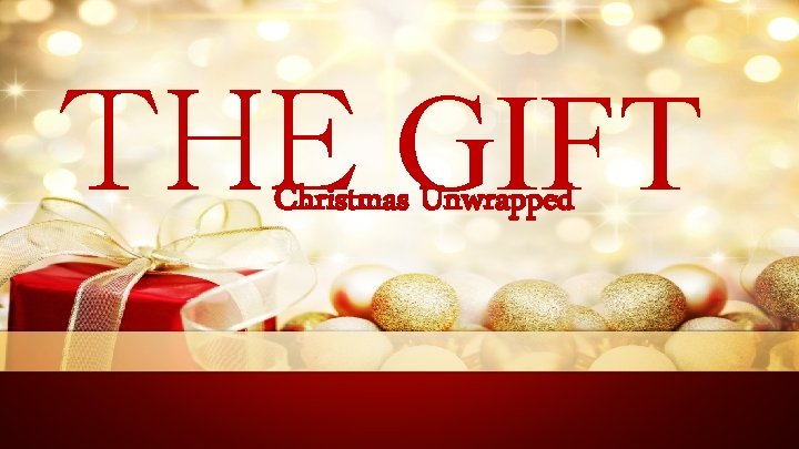 THE GIFT Christmas Unwrapped 