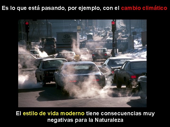 Es lo que está pasando, por ejemplo, con el cambio climático El estilo de