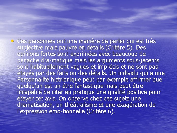  • Ces personnes ont une manière de parler qui est très subjective mais