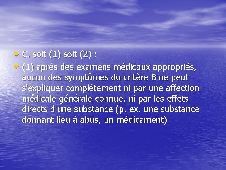  • C. soit (1) soit (2) : • (1) après des examens médicaux