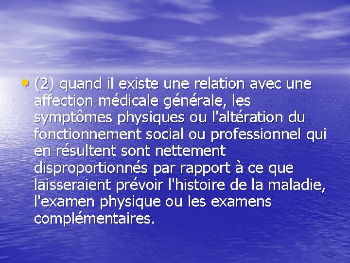  • (2) quand il existe une relation avec une affection médicale générale, les