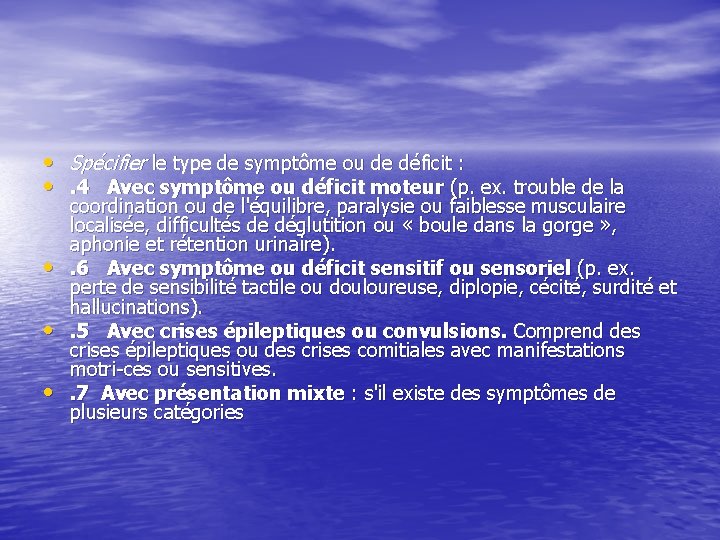  • Spécifier le type de symptôme ou de déficit : • . 4