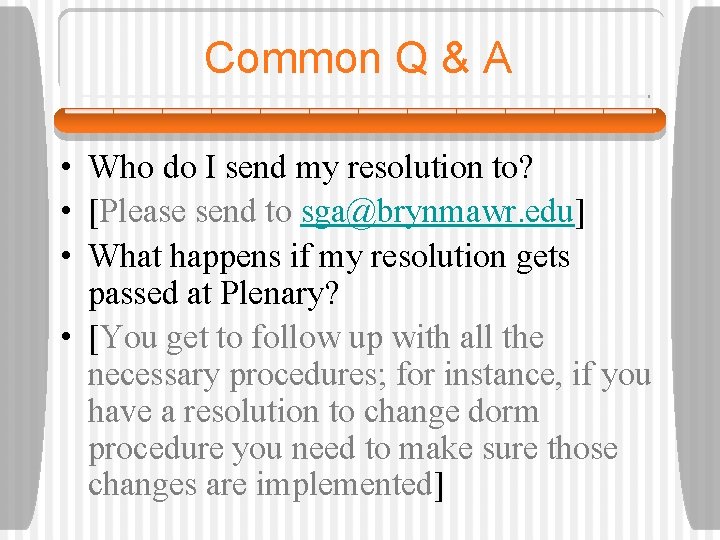 Common Q & A • Who do I send my resolution to? • [Please