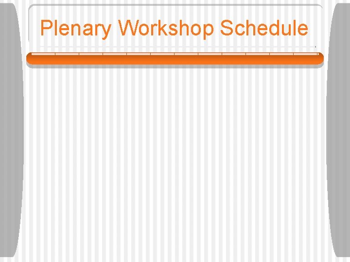 Plenary Workshop Schedule 
