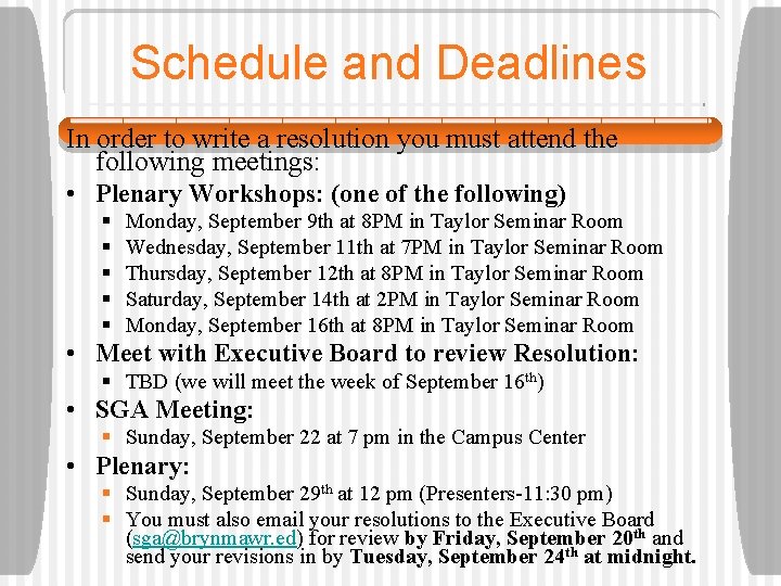 Schedule and Deadlines In order to write a resolution you must attend the following