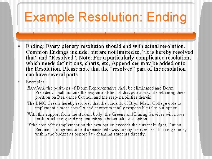 Example Resolution: Ending • Ending: Every plenary resolution should end with actual resolution. Common