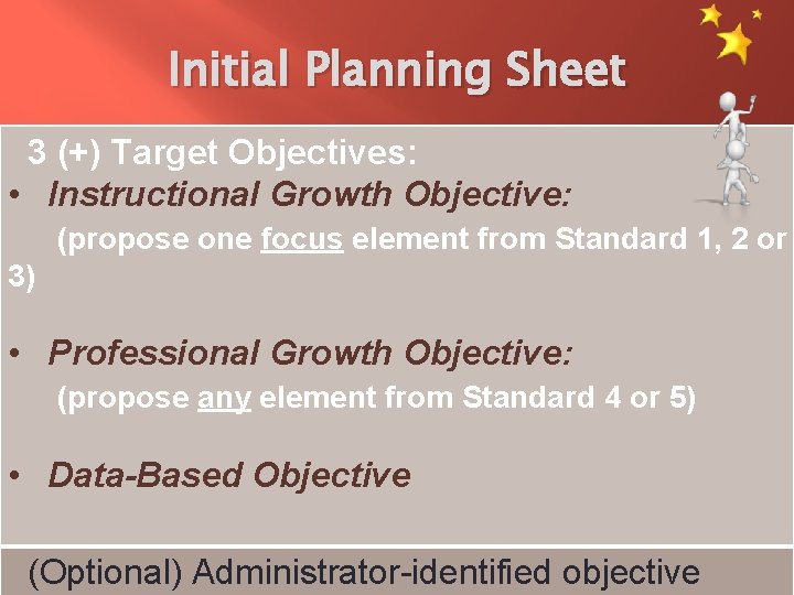 Initial Planning Sheet 3 (+) Target Objectives: • Instructional Growth Objective: (propose one focus