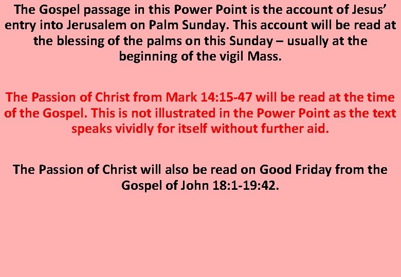 The Gospel passage in this Power Point is the account of Jesus’ entry into