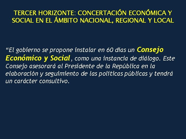 TERCER HORIZONTE: CONCERTACIÓN ECONÓMICA Y SOCIAL EN EL ÁMBITO NACIONAL, REGIONAL Y LOCAL “El